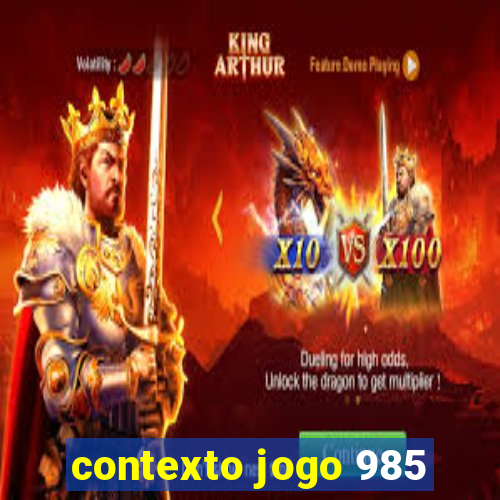 contexto jogo 985